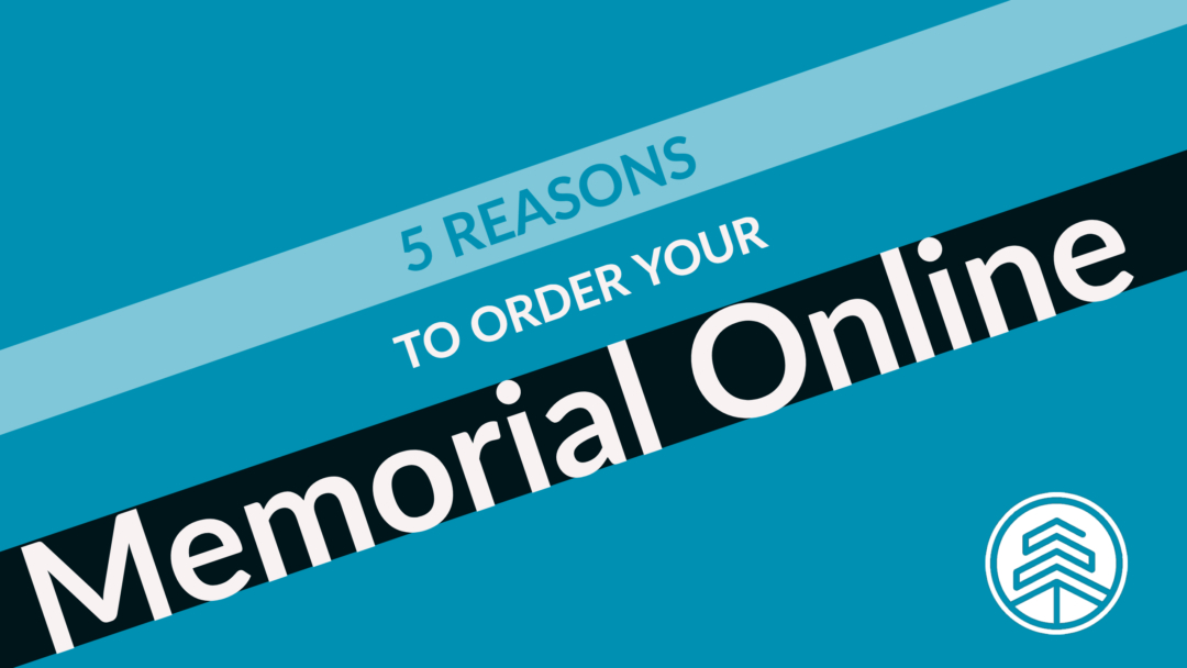 5 Reasons to Order your Memorial Online